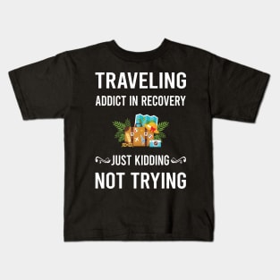 Recovery Travelling Travel Traveling Vacation Holiday Kids T-Shirt